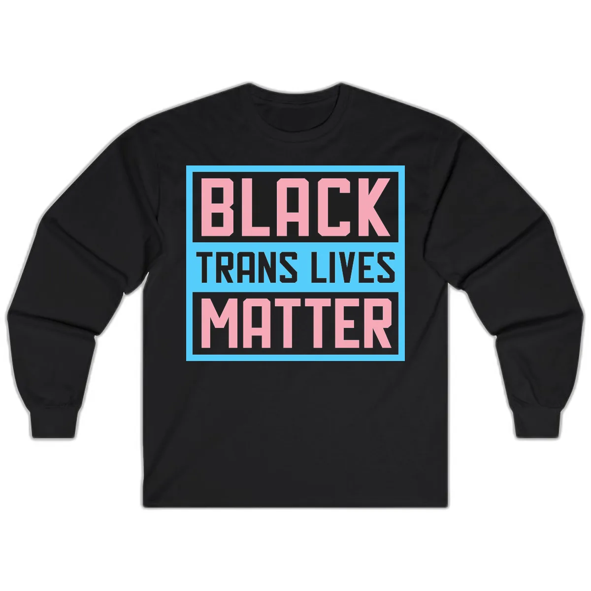 Black Trans Lives Matter Long Sleeve in Black