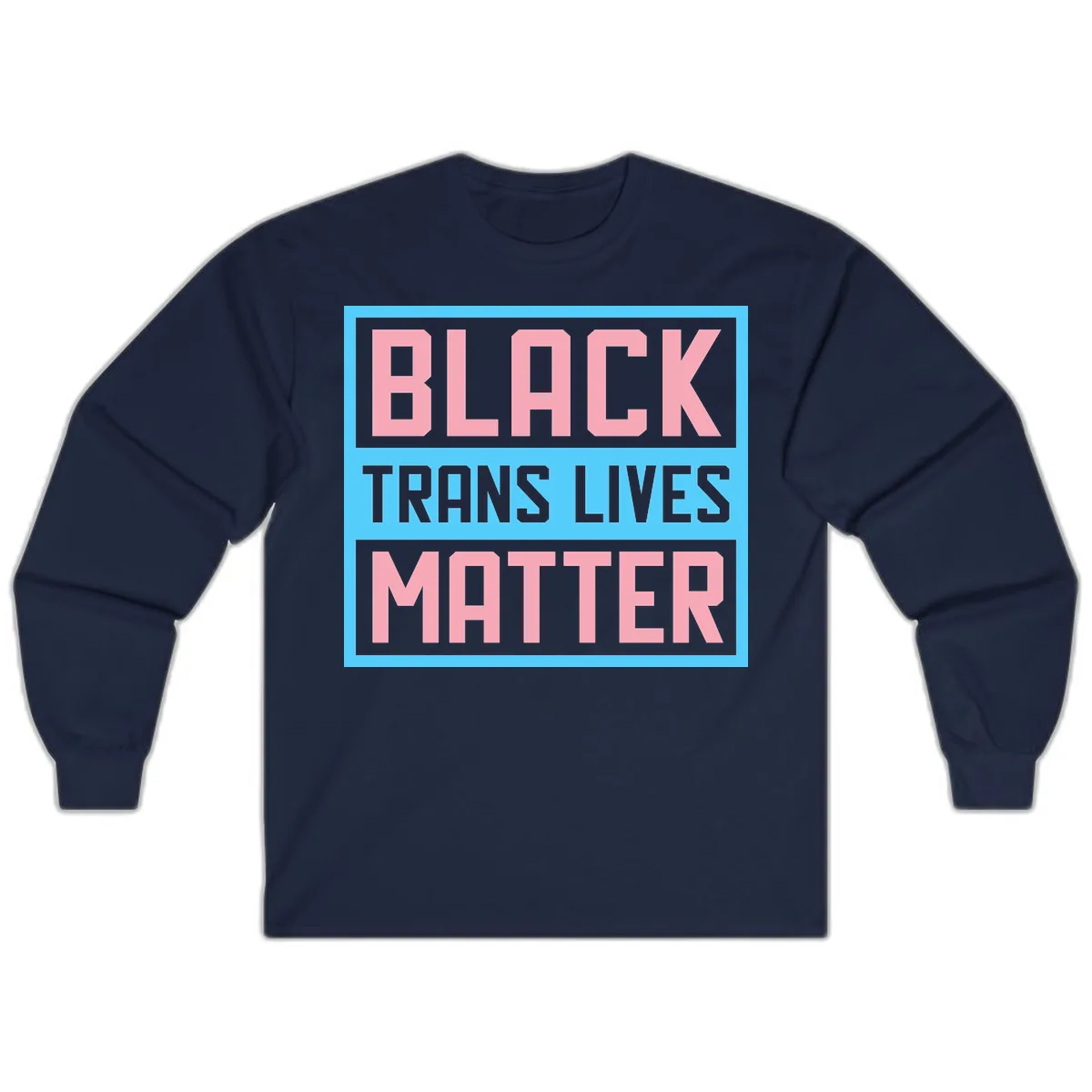 Black Trans Lives Matter Long Sleeve in Navy