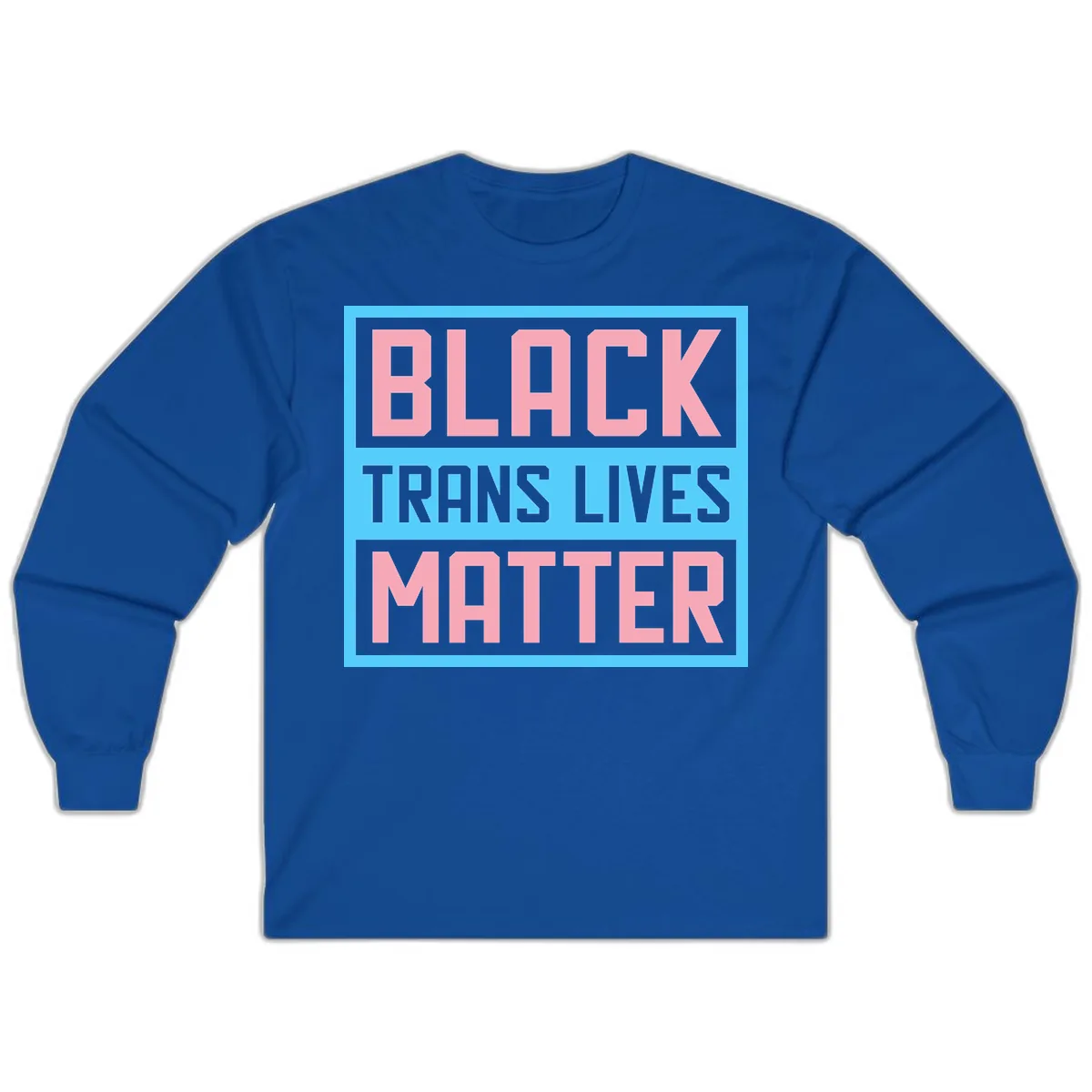 Black Trans Lives Matter Long Sleeve in Royal