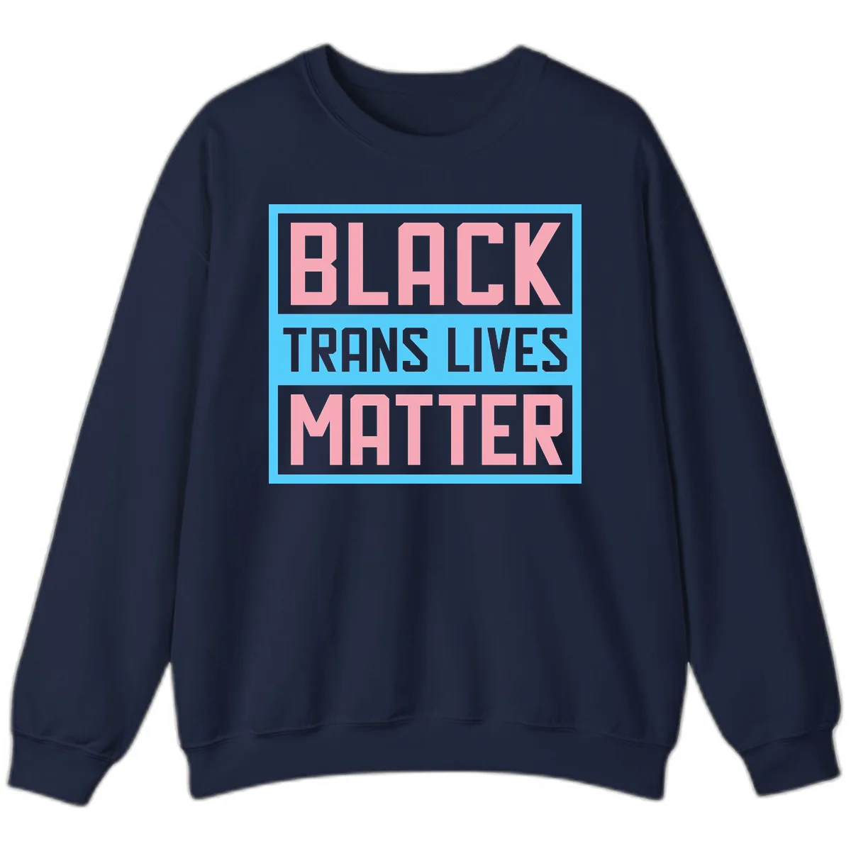 Black Trans Lives Matter Sweatshirt in Navy