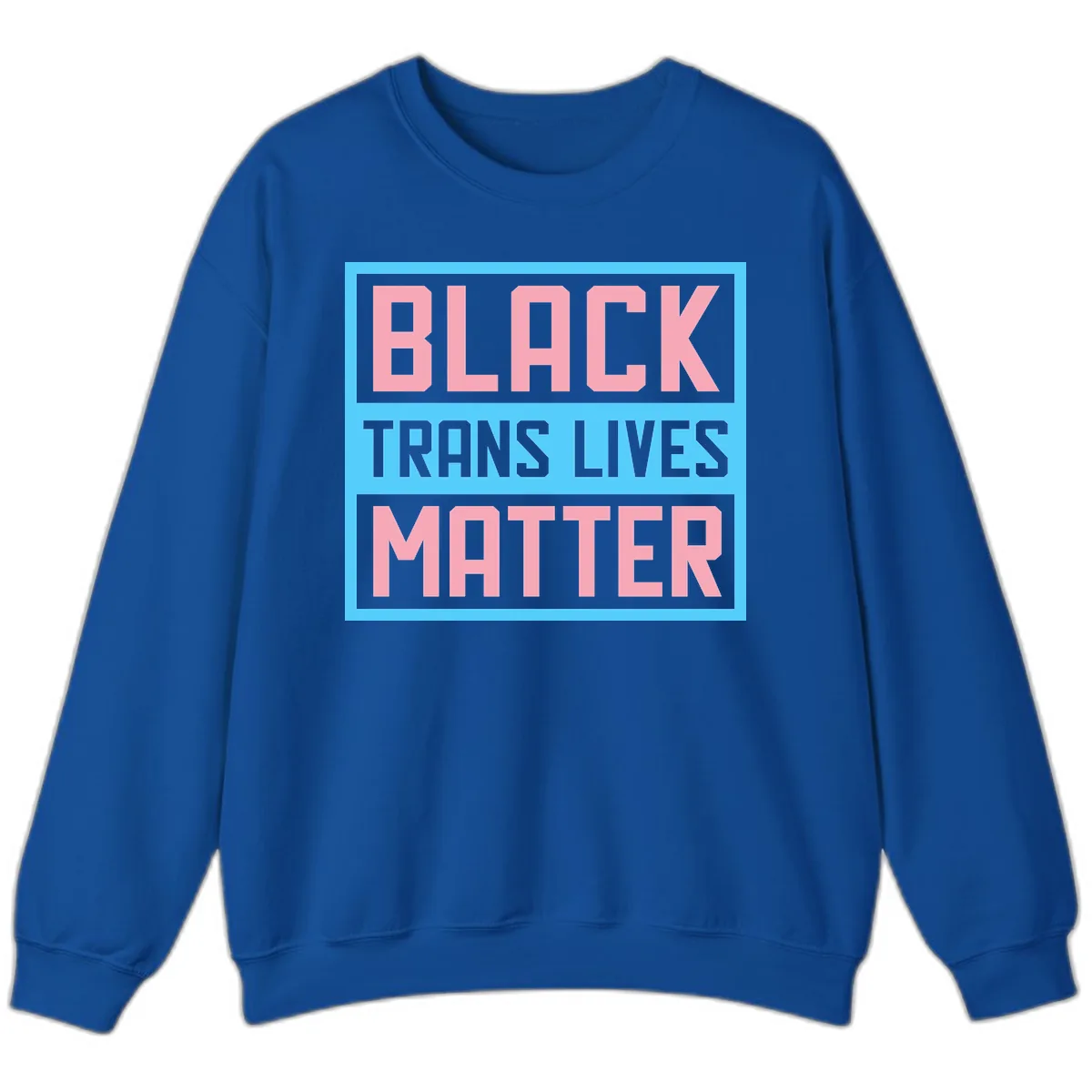 Black Trans Lives Matter Sweatshirt in Royal
