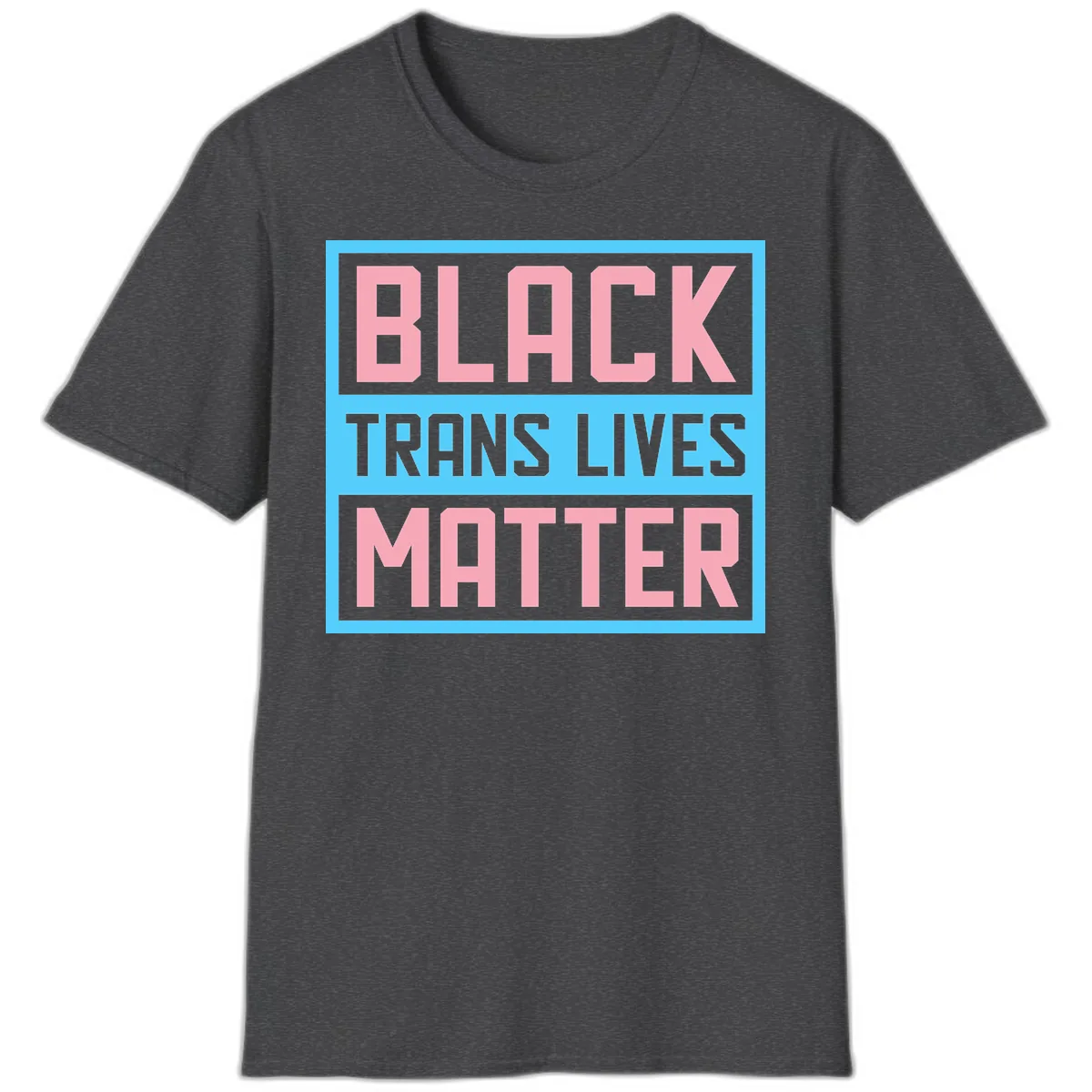 Black Trans Lives Matter T-Shirt in Dark Heather