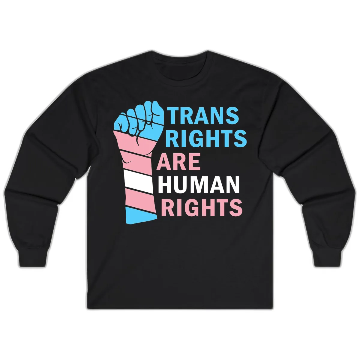 Trans Rights Are Human Rights Fist Long Sleeve in Black