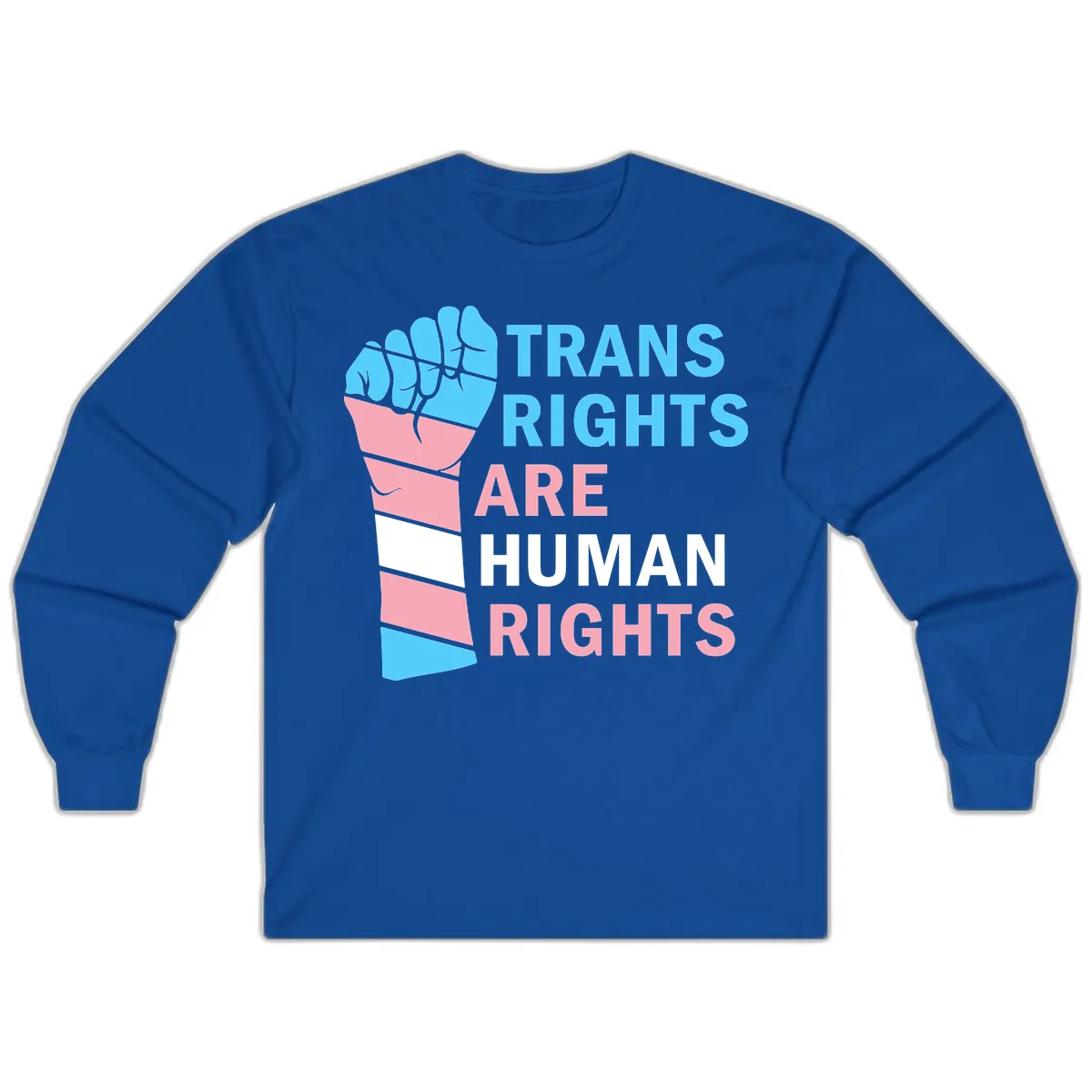 Trans Rights Are Human Rights Fist Long Sleeve in Royal
