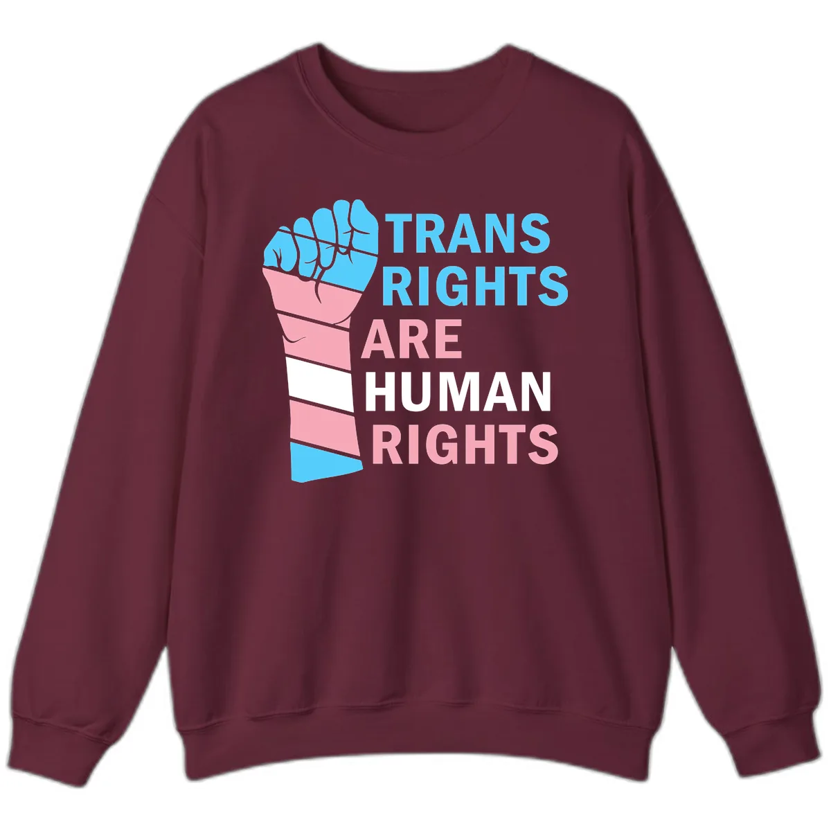 Trans Rights Are Human Rights Fist Sweatshirt in Maroon