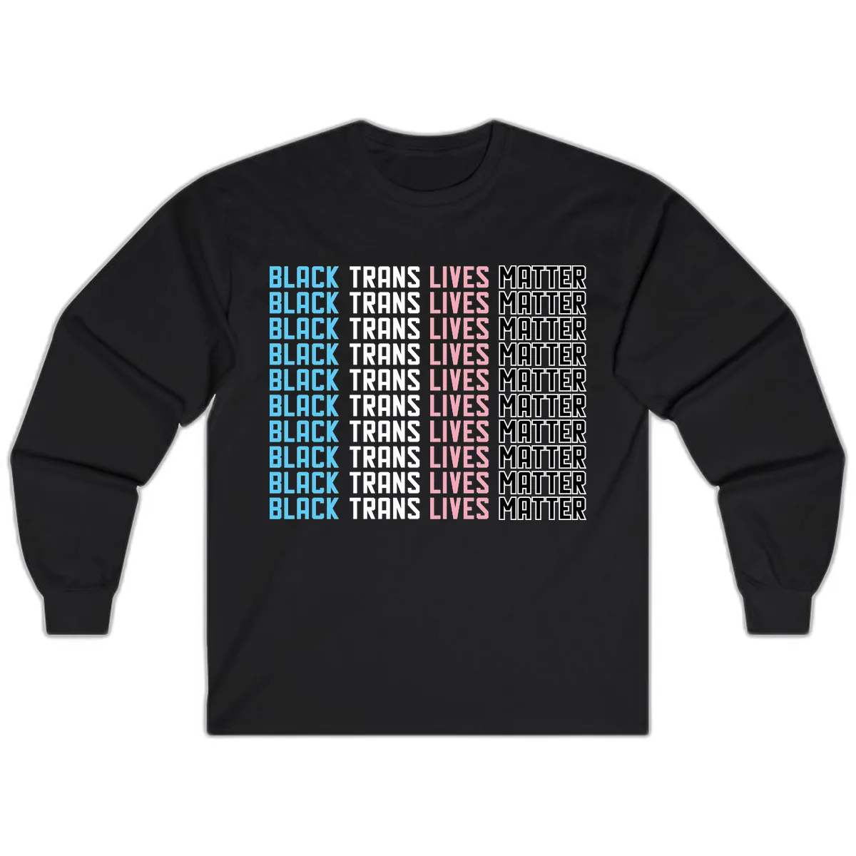 Black Trans Lives Matter Repeating Pattern Long Sleeve in Black