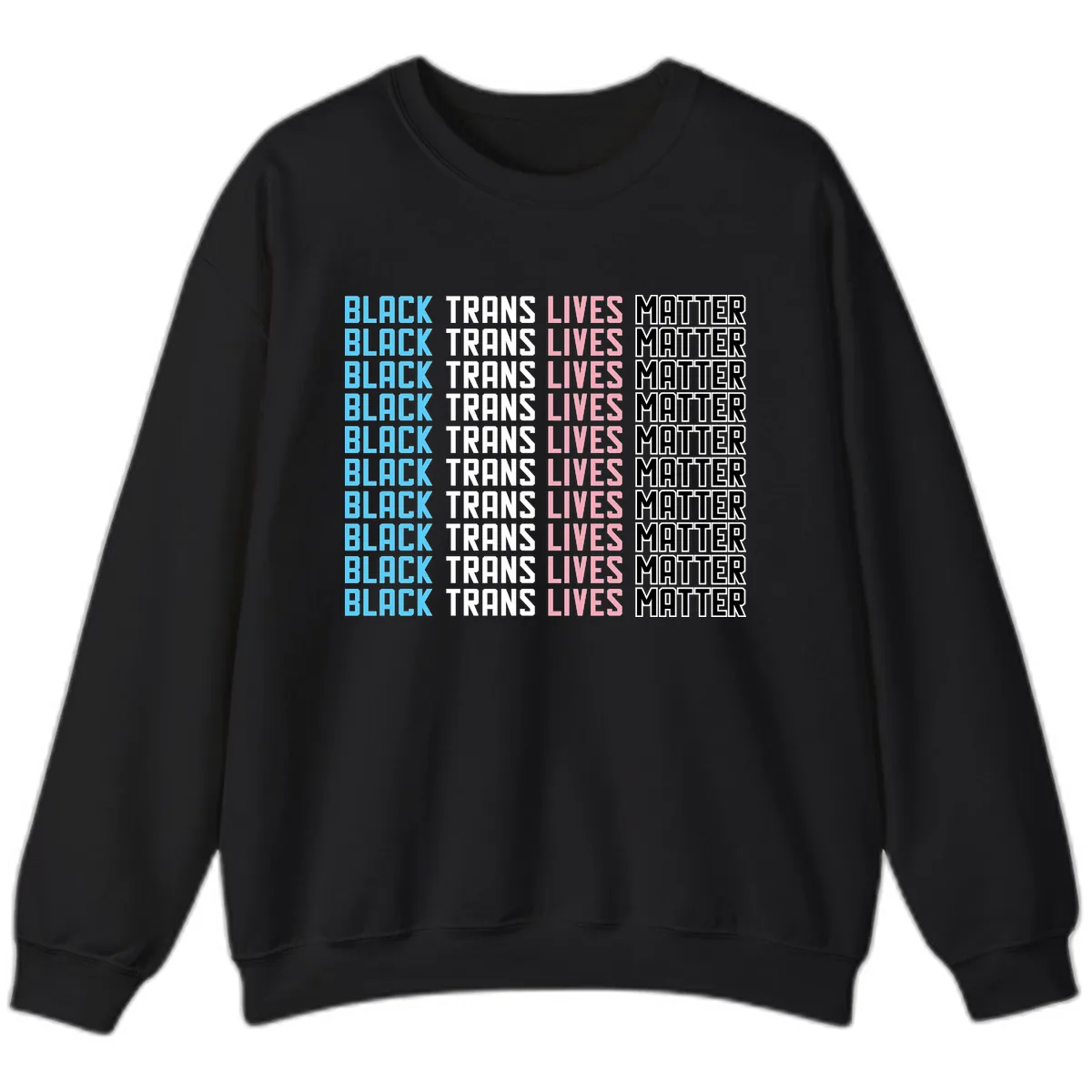 Black Trans Lives Matter Repeating Pattern Sweatshirt in Black