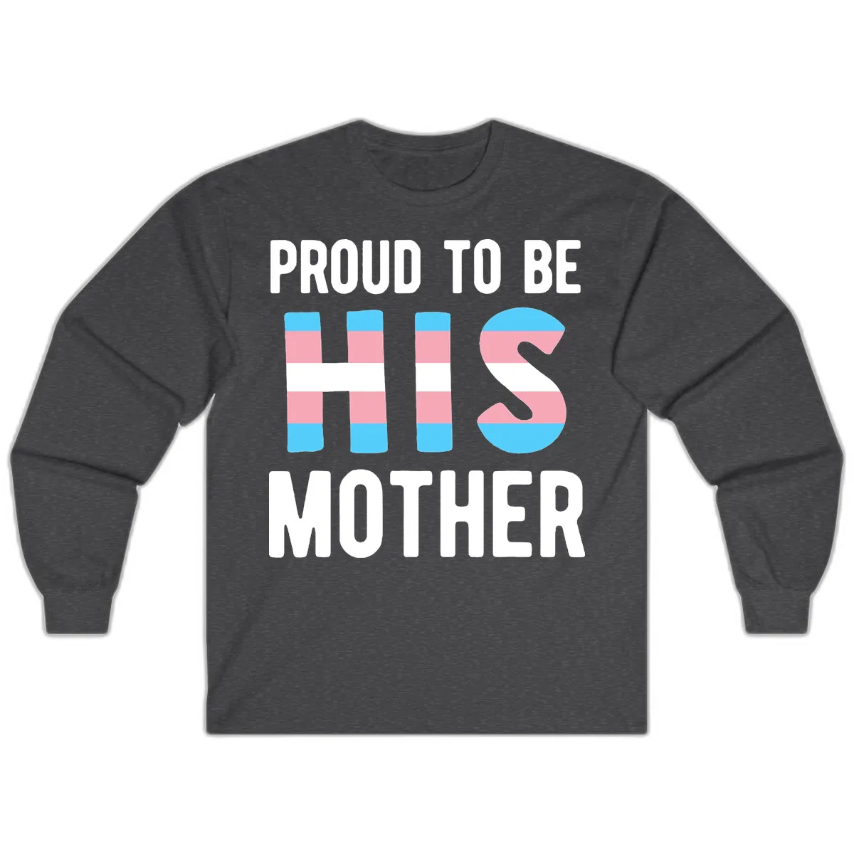 Proud To Be S Mother Long Sleeve in Dark Heather