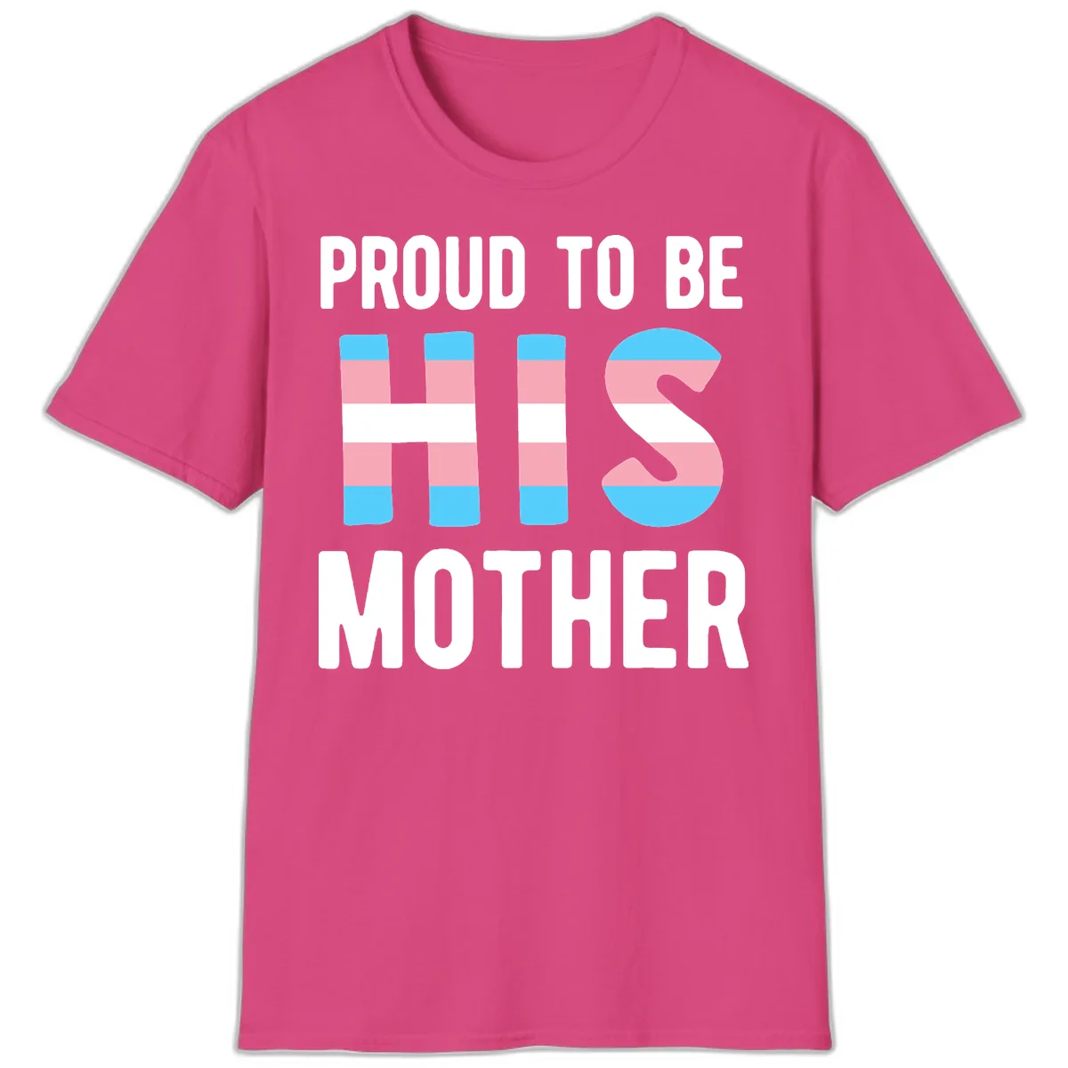 Proud To Be S Mother T-Shirt in Heliconia