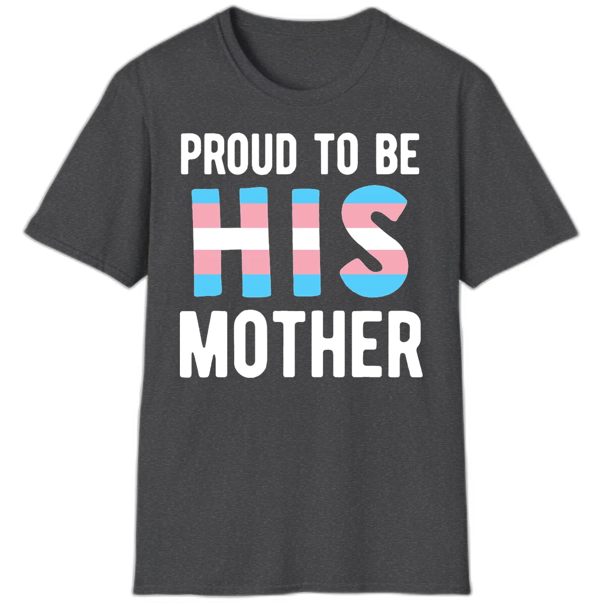 Proud To Be S Mother T-Shirt in Dark Heather