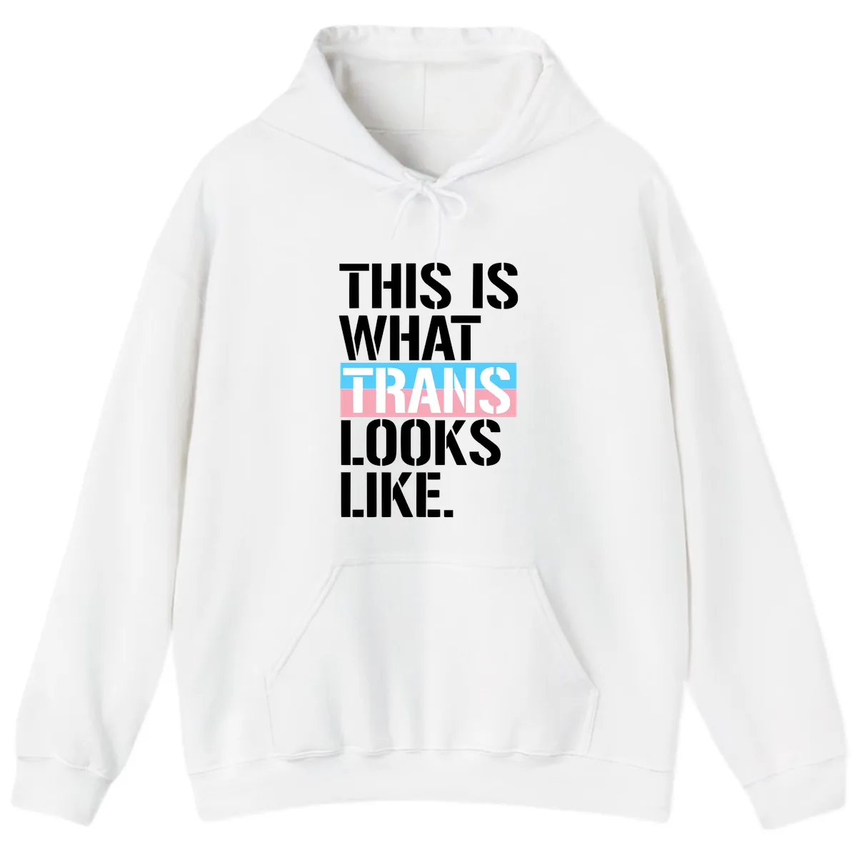 This Is What Trans Looks Like Hoodie in White