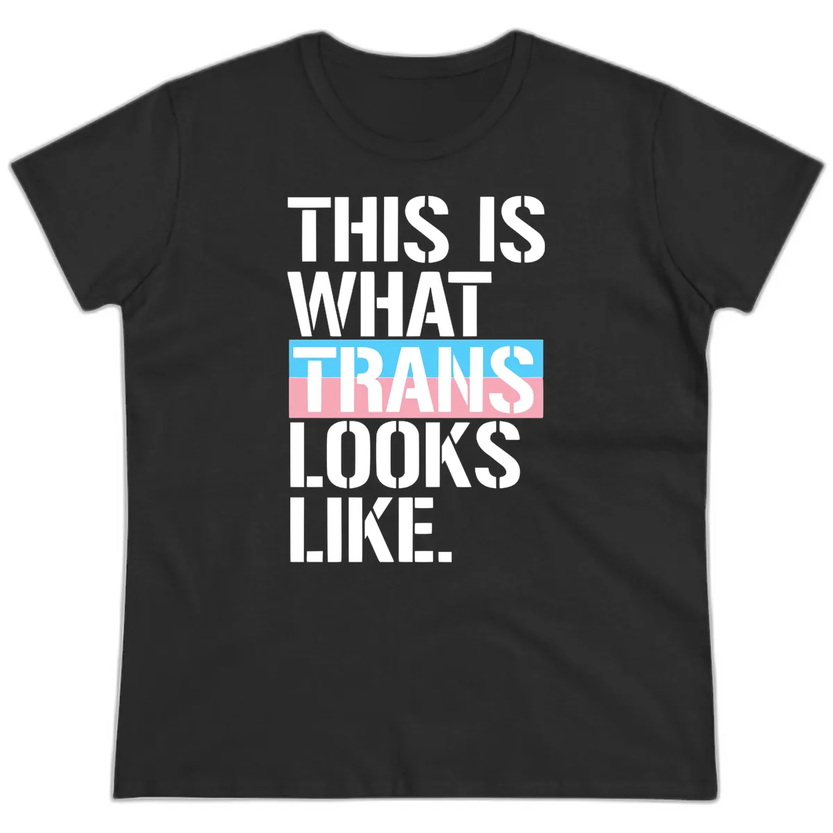 This Is What Trans Looks Like Ladies Tee in Black