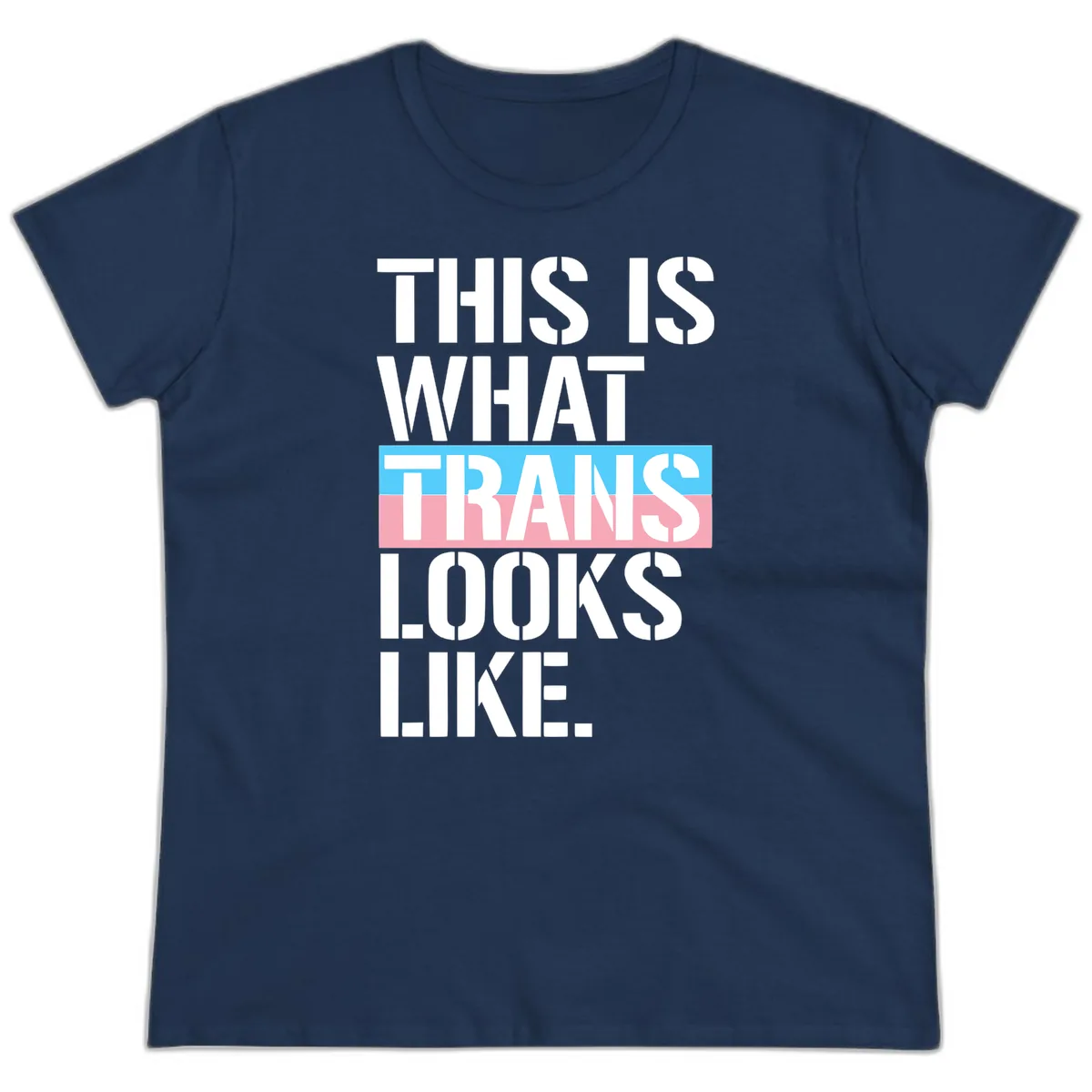 This Is What Trans Looks Like Ladies Tee in Navy