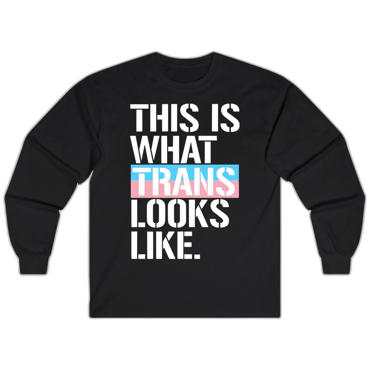This Is What Trans Looks Like Long Sleeve in Black