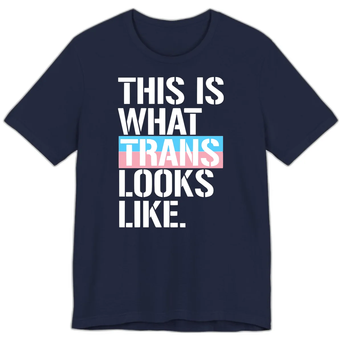 This Is What Trans Looks Like Premium T-Shirt in Navy