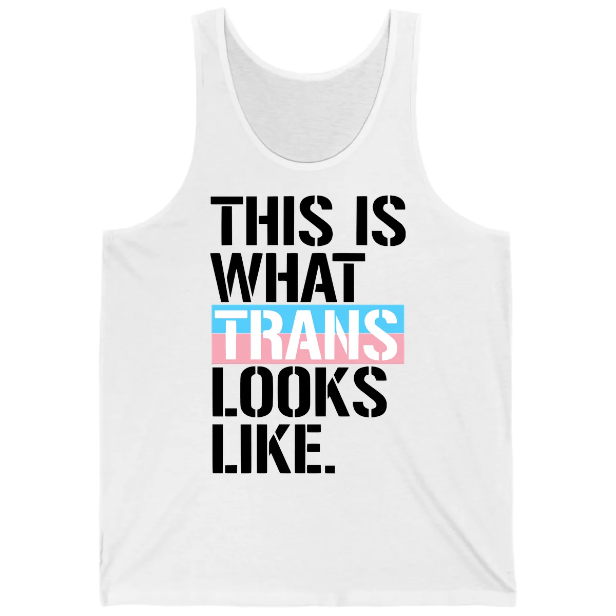 This Is What Trans Looks Like Tank in White