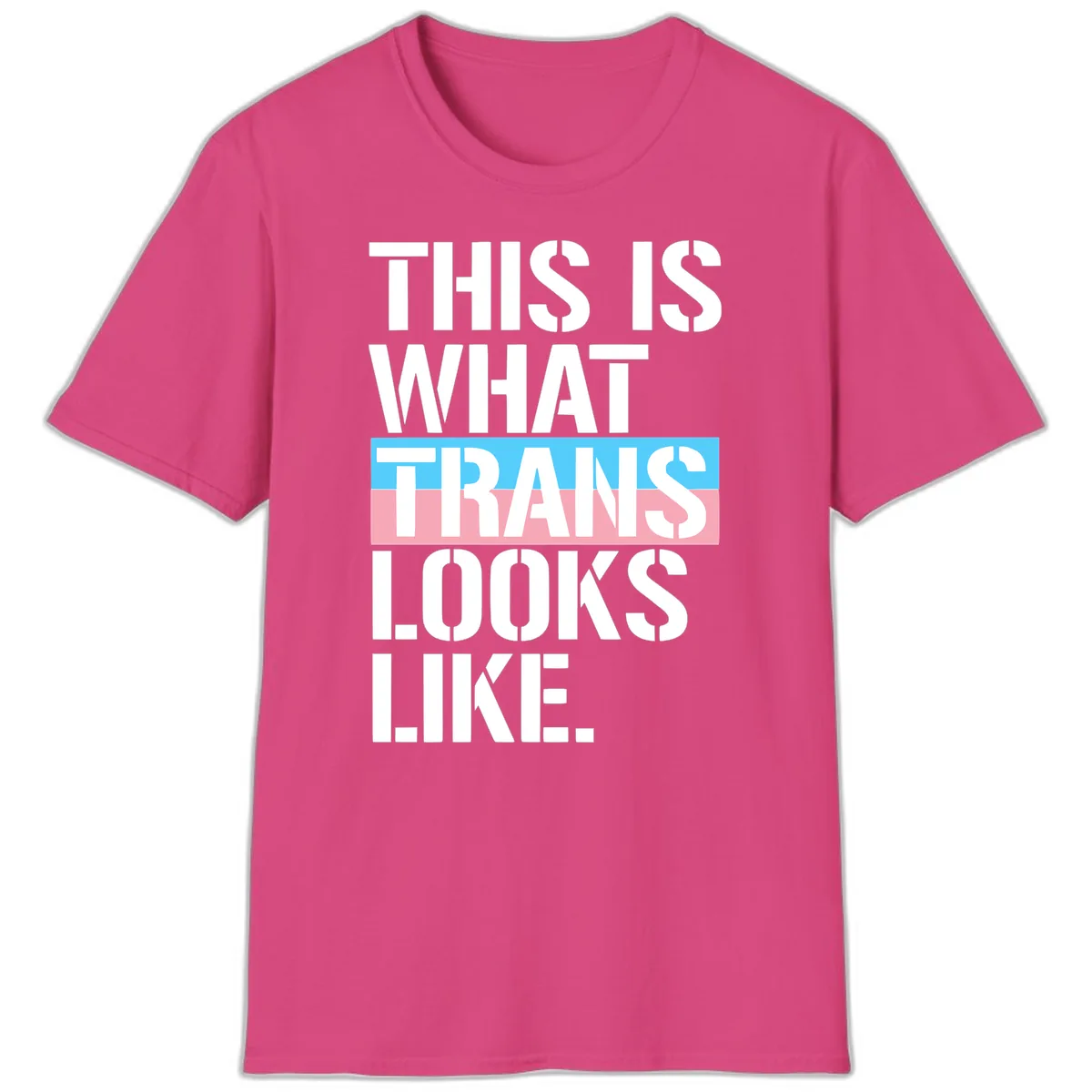 This Is What Trans Looks Like T-Shirt in Heliconia