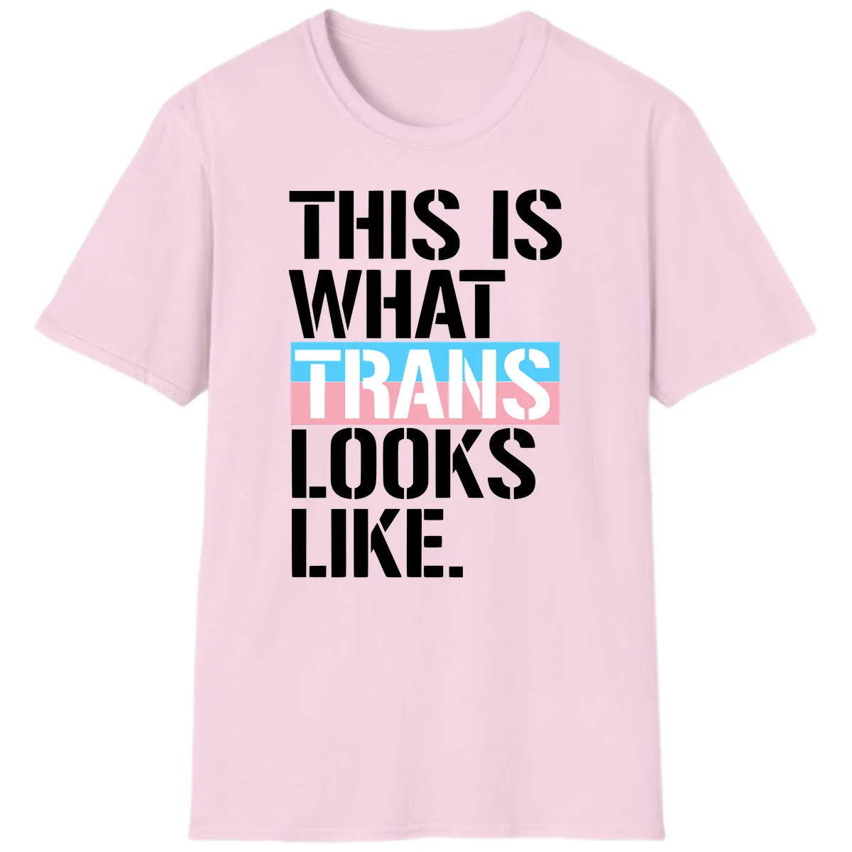 This Is What Trans Looks Like T-Shirt in Light Pink