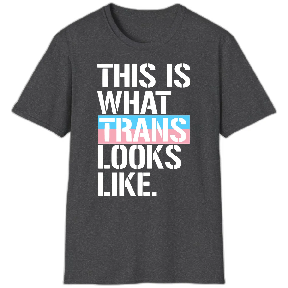 This Is What Trans Looks Like T-Shirt in Dark Heather