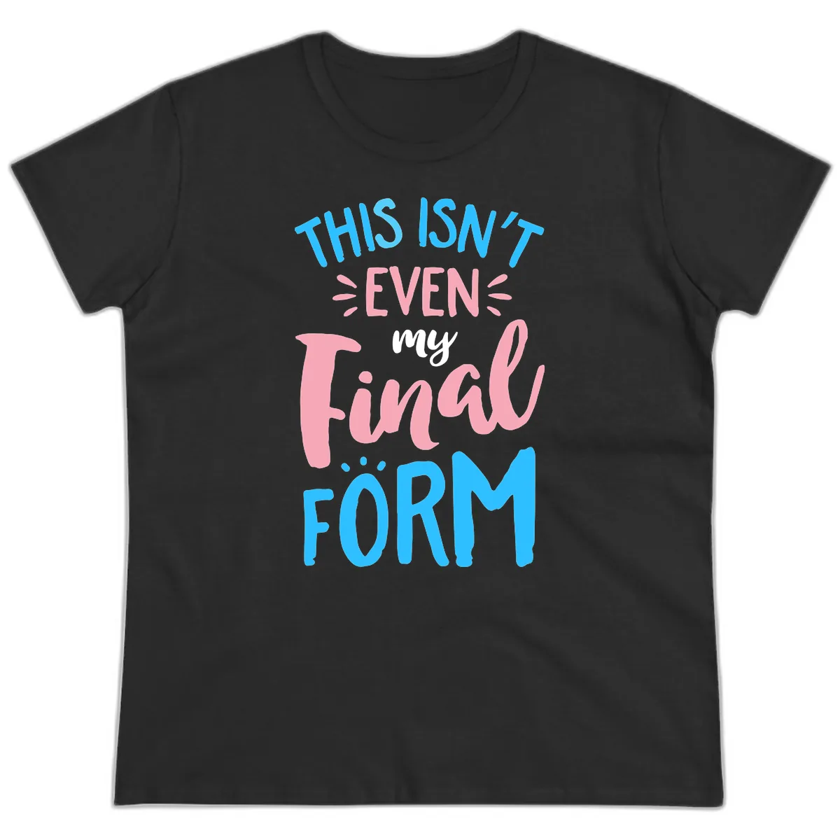 This Isn't Even My Final Form Ladies Tee in Black