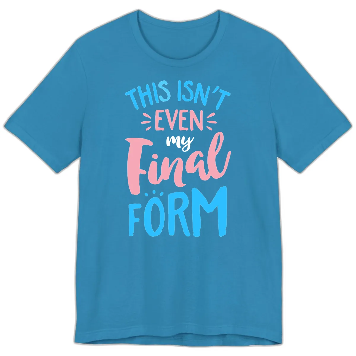 This Isn't Even My Final Form Premium T-Shirt in Aqua