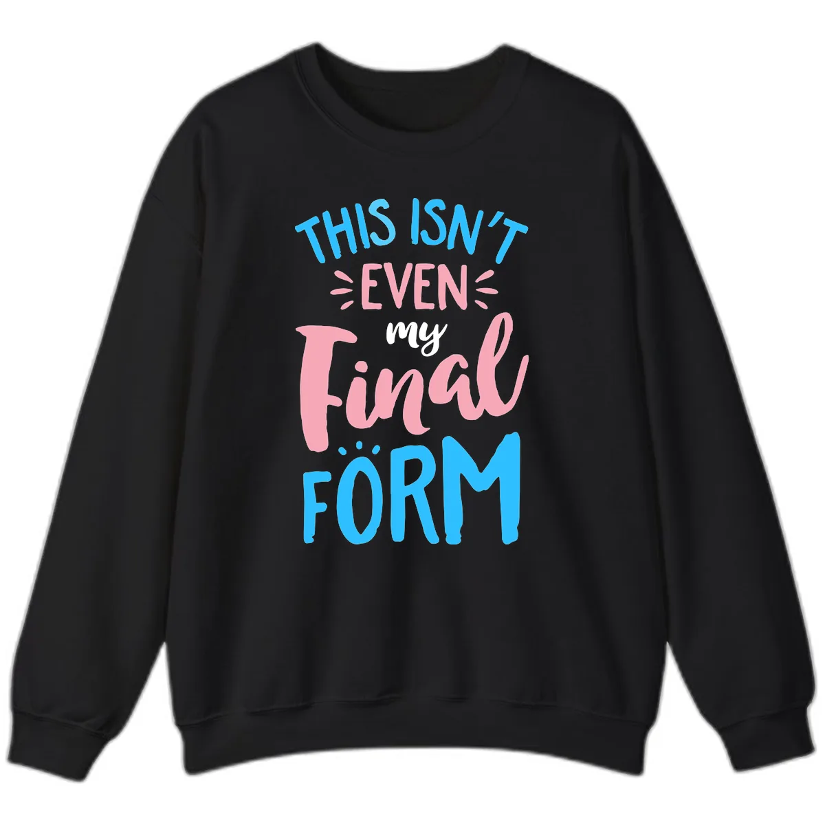 This Isn't Even My Final Form Sweatshirt in Black