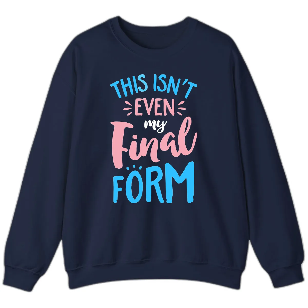 This Isn't Even My Final Form Sweatshirt in Navy