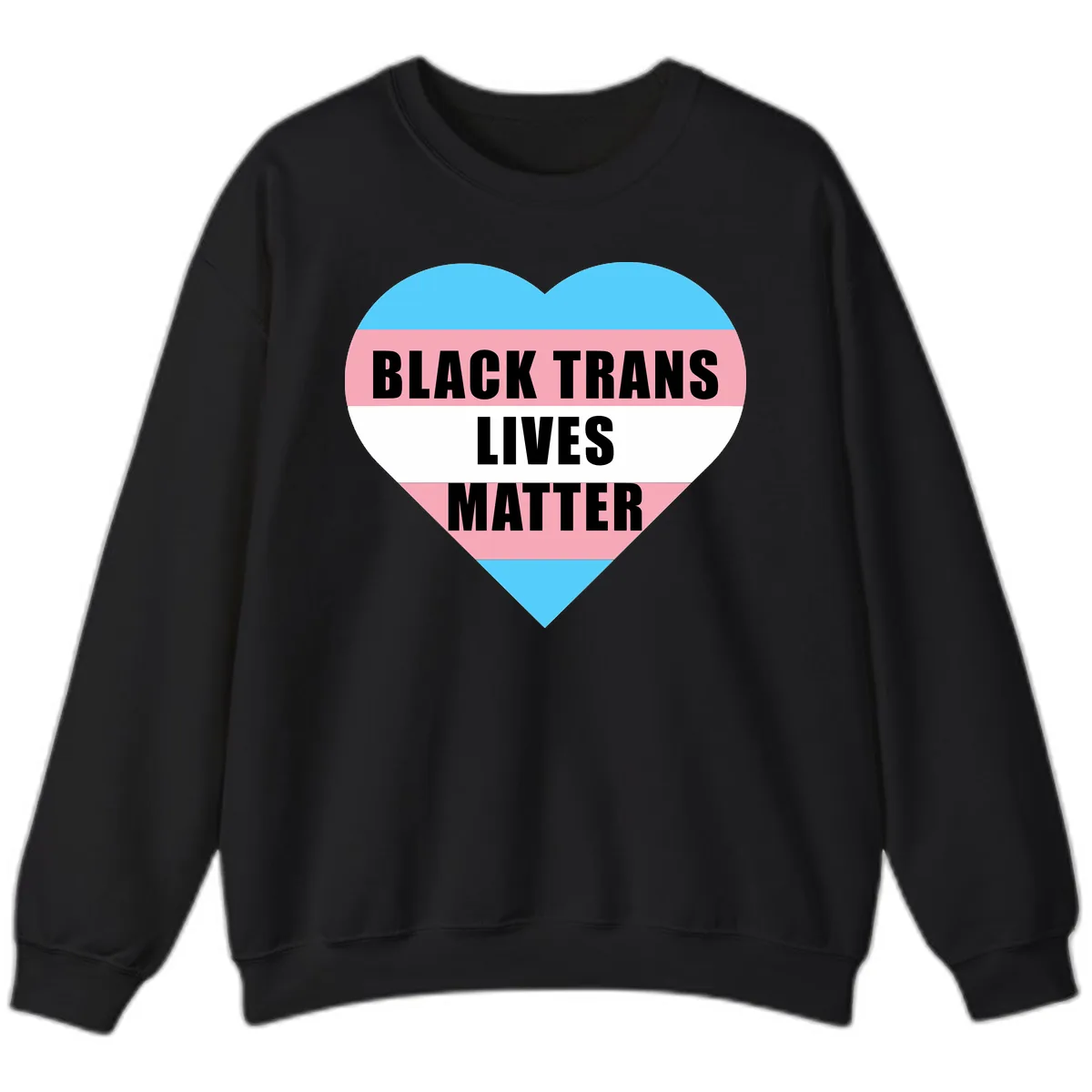 Black Trans Lives Matter Heart Sweatshirt in Black