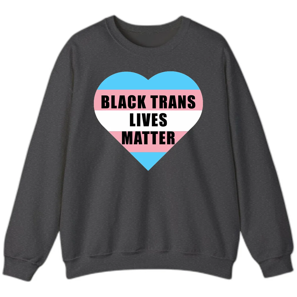 Black Trans Lives Matter Heart Sweatshirt in Dark Heather