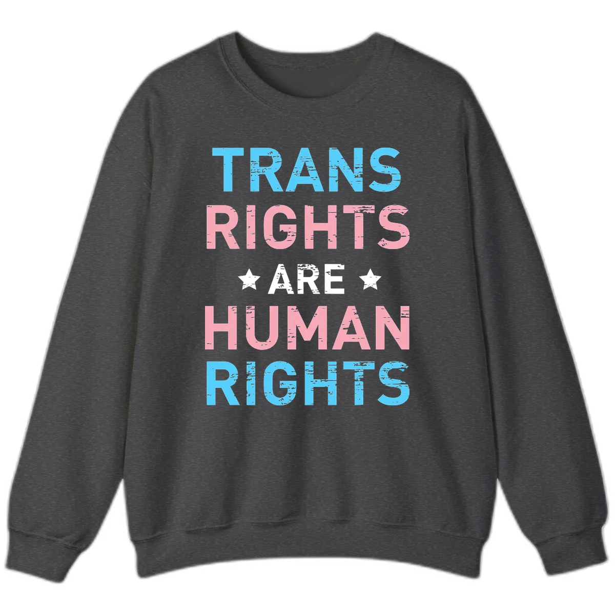 Trans Rights Are Human Rights Sweatshirt in Dark Heather