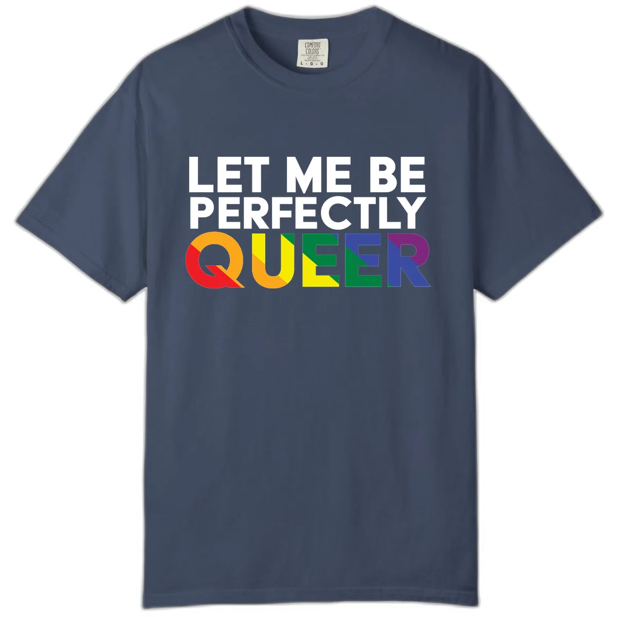 Let Me Be Perfectly Queer Comfort Color in Midnight