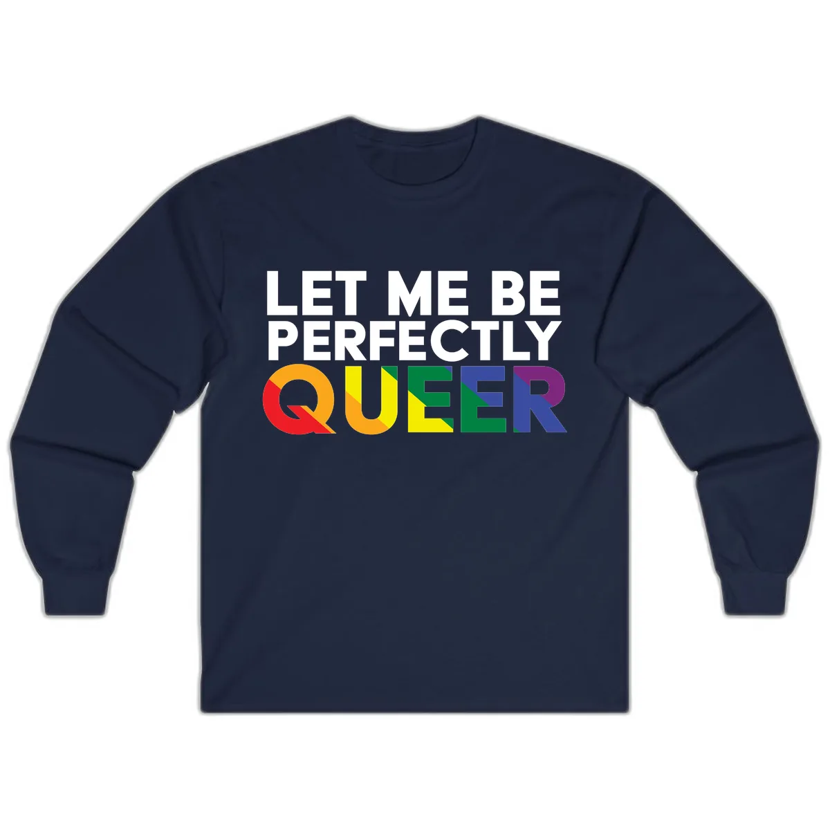 Let Me Be Perfectly Queer Long Sleeve in Navy