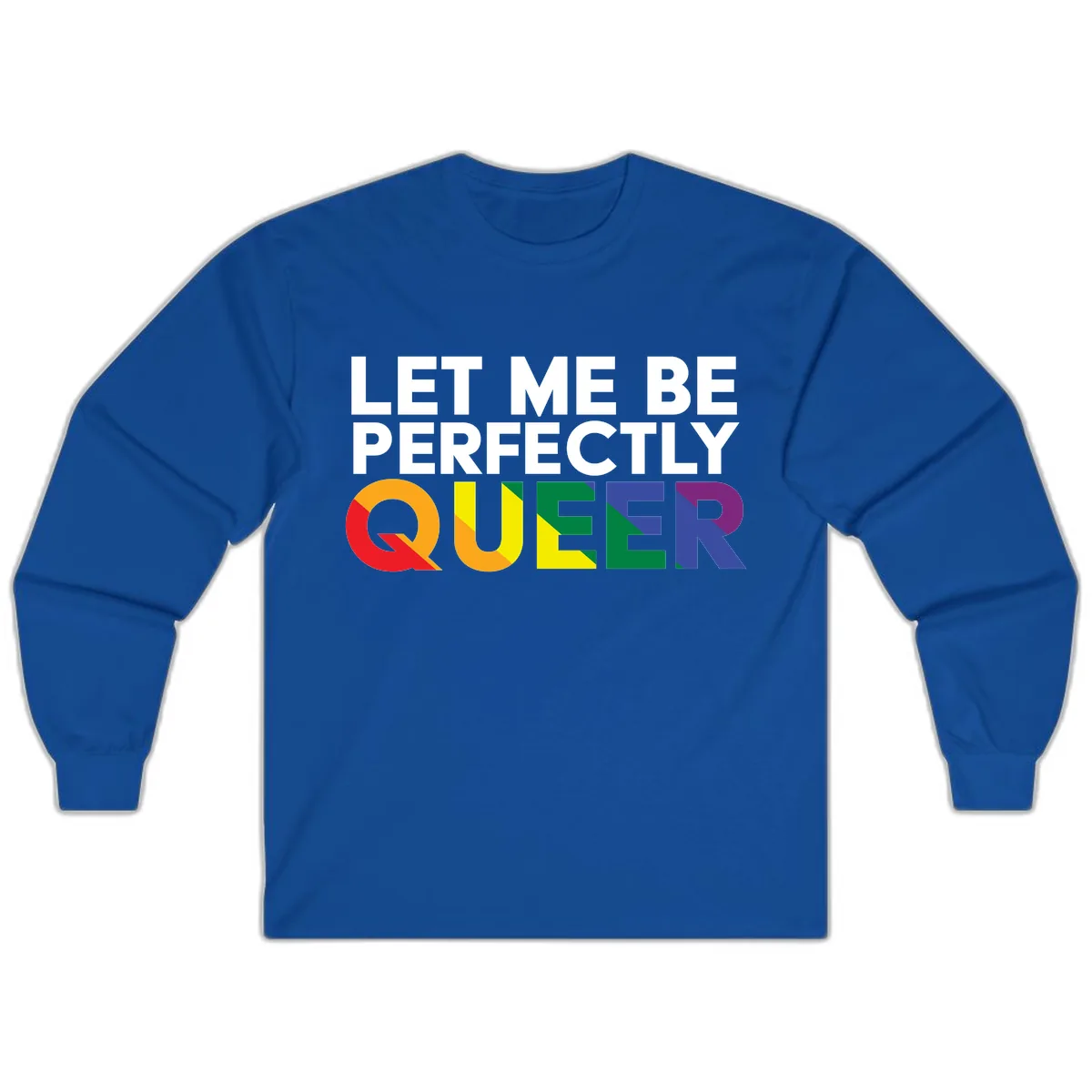 Let Me Be Perfectly Queer Long Sleeve in Royal