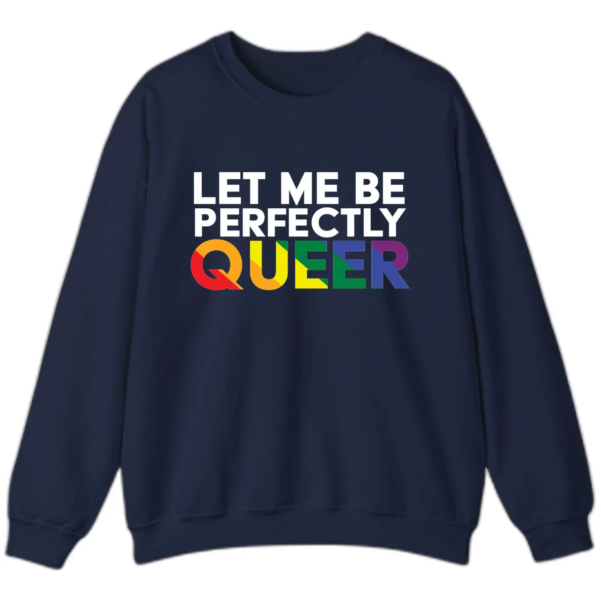 Let Me Be Perfectly Queer Sweatshirt in Navy