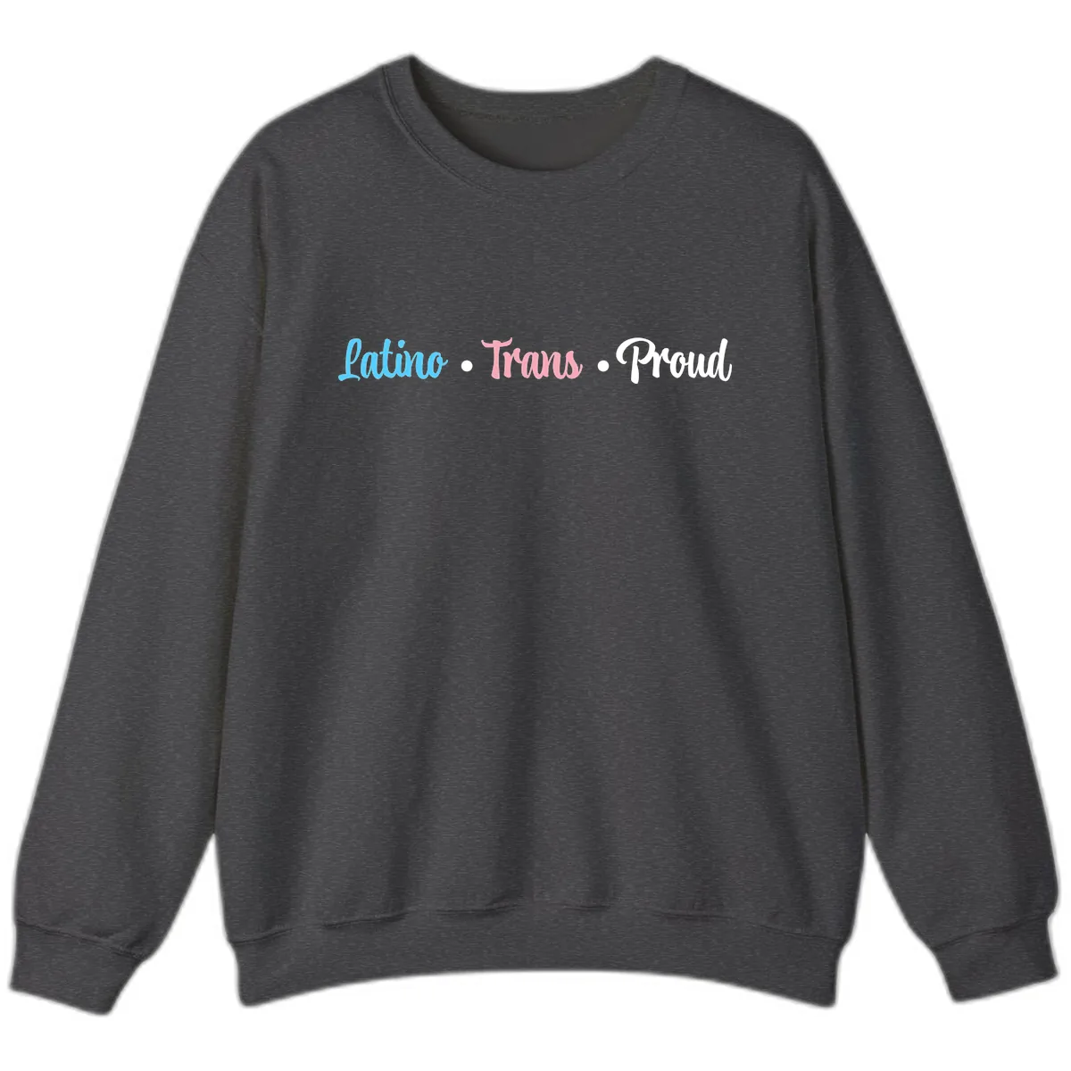 Latino Trans Proud Sweatshirt in Dark Heather