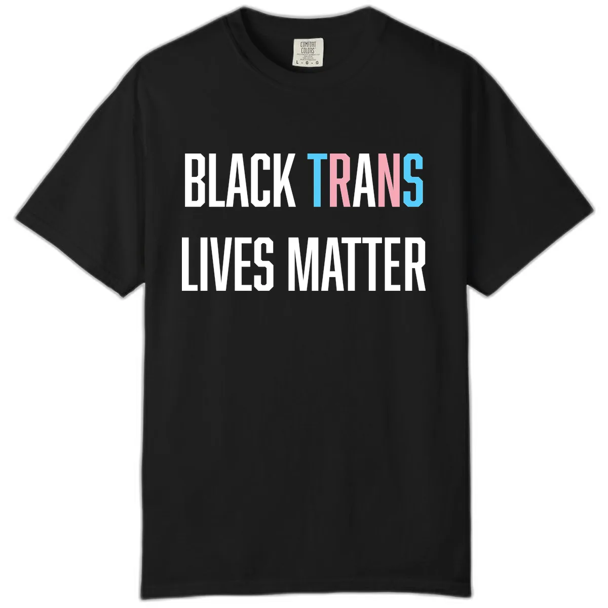 Black Trans Lives Matter Comfort Color in Black