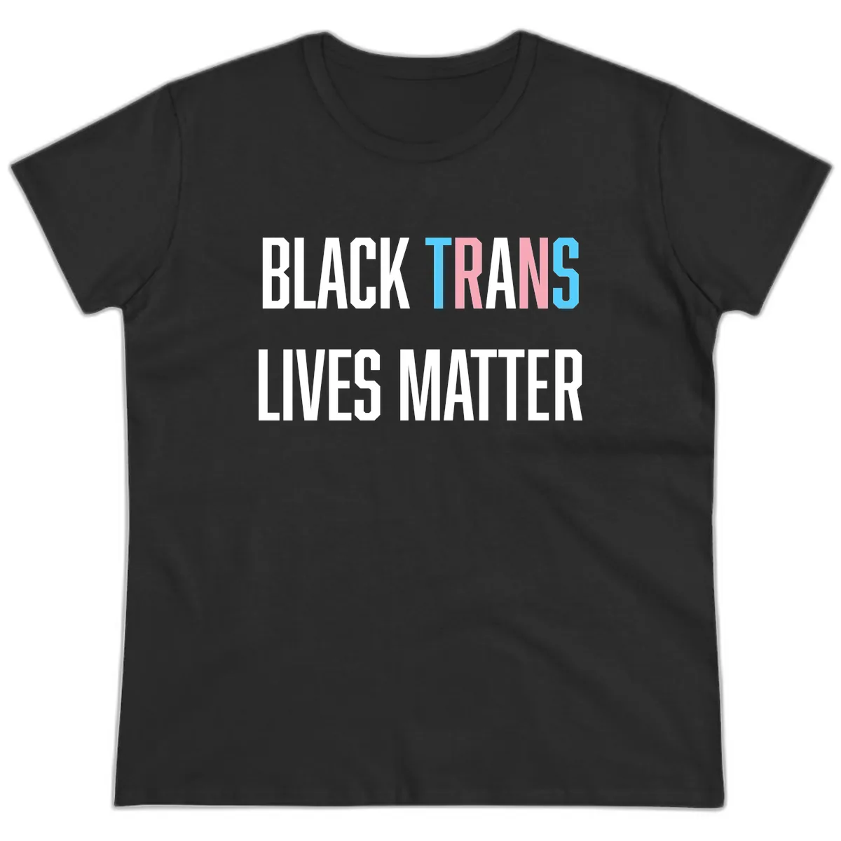 Black Trans Lives Matter Ladies Tee in Black