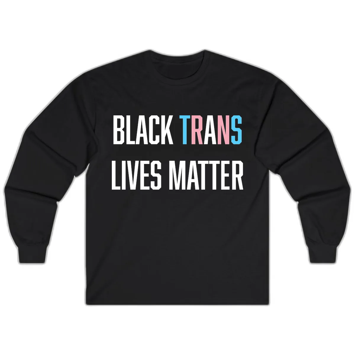 Black Trans Lives Matter Long Sleeve in Black