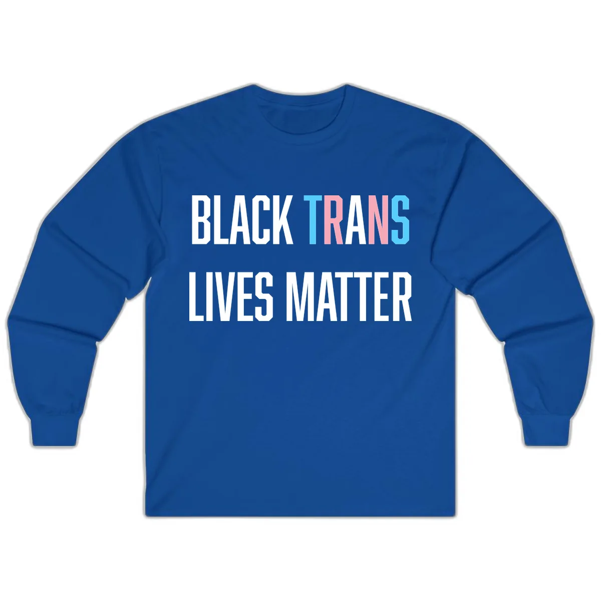 Black Trans Lives Matter Long Sleeve in Royal