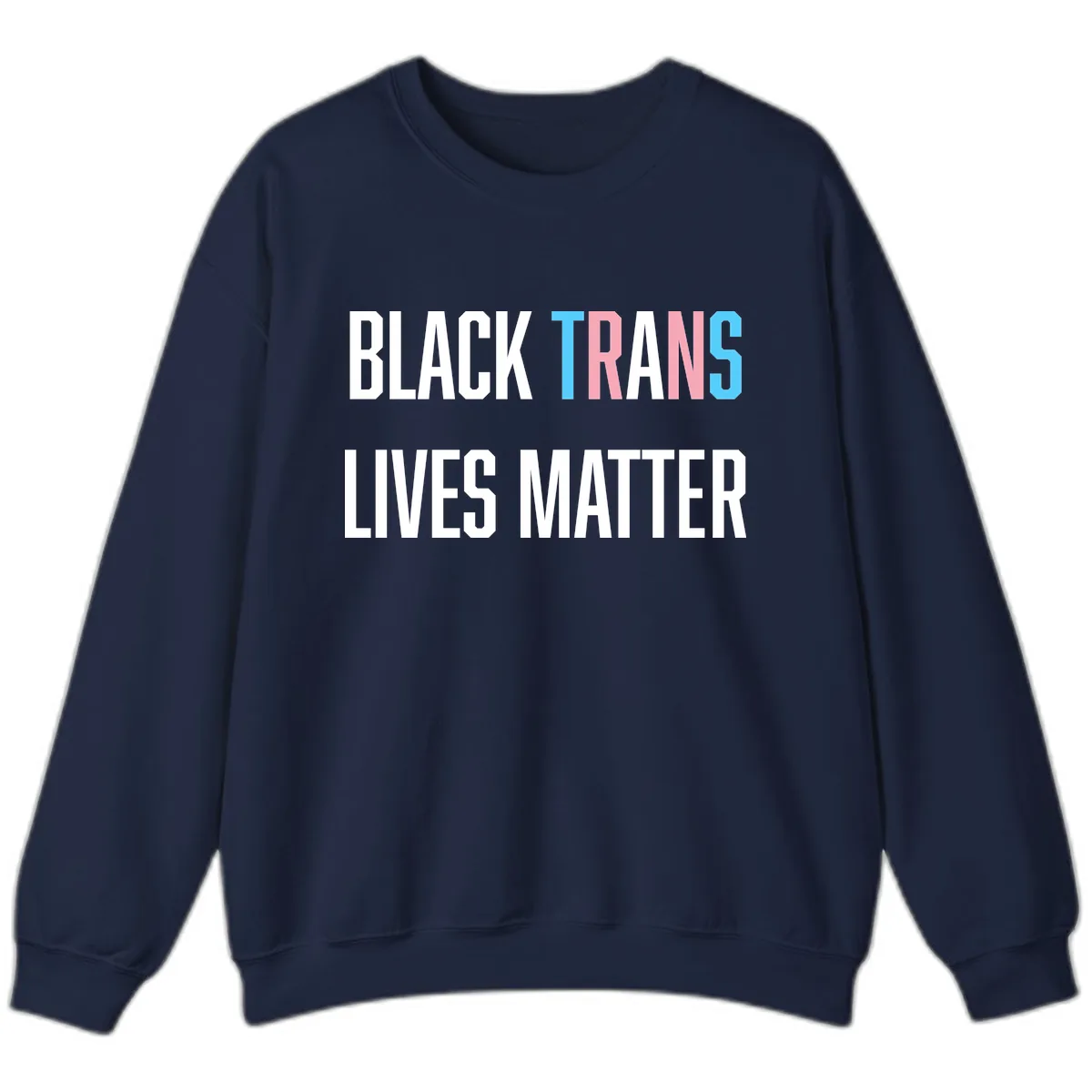 Black Trans Lives Matter Sweatshirt in Navy