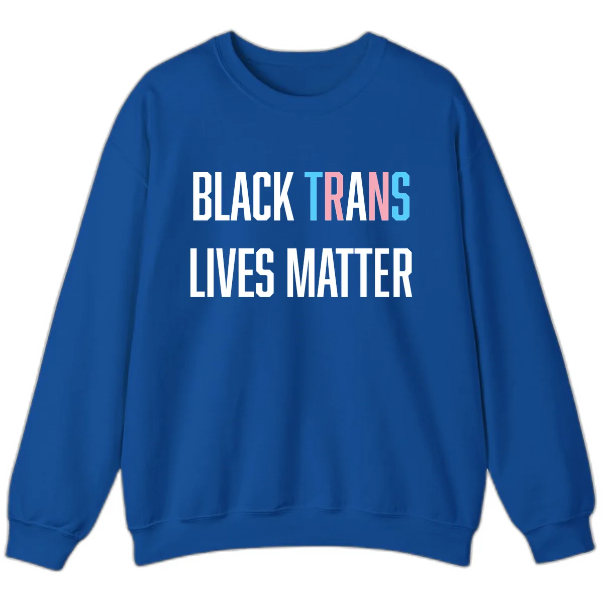 Black Trans Lives Matter Sweatshirt in Royal
