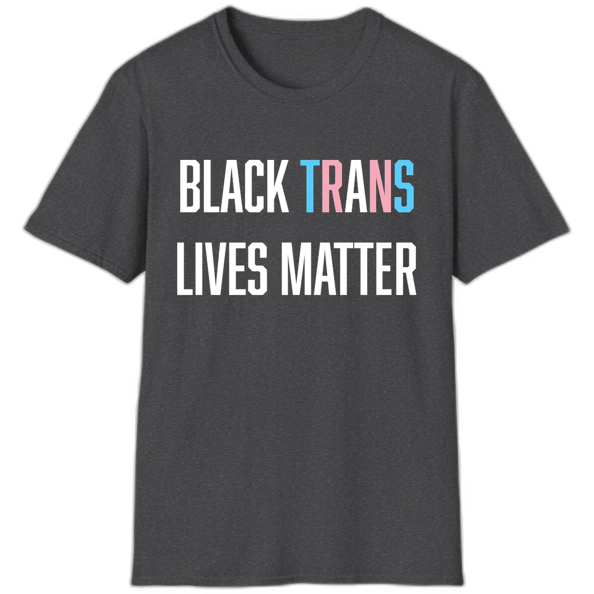 Black Trans Lives Matter T-Shirt in Dark Heather