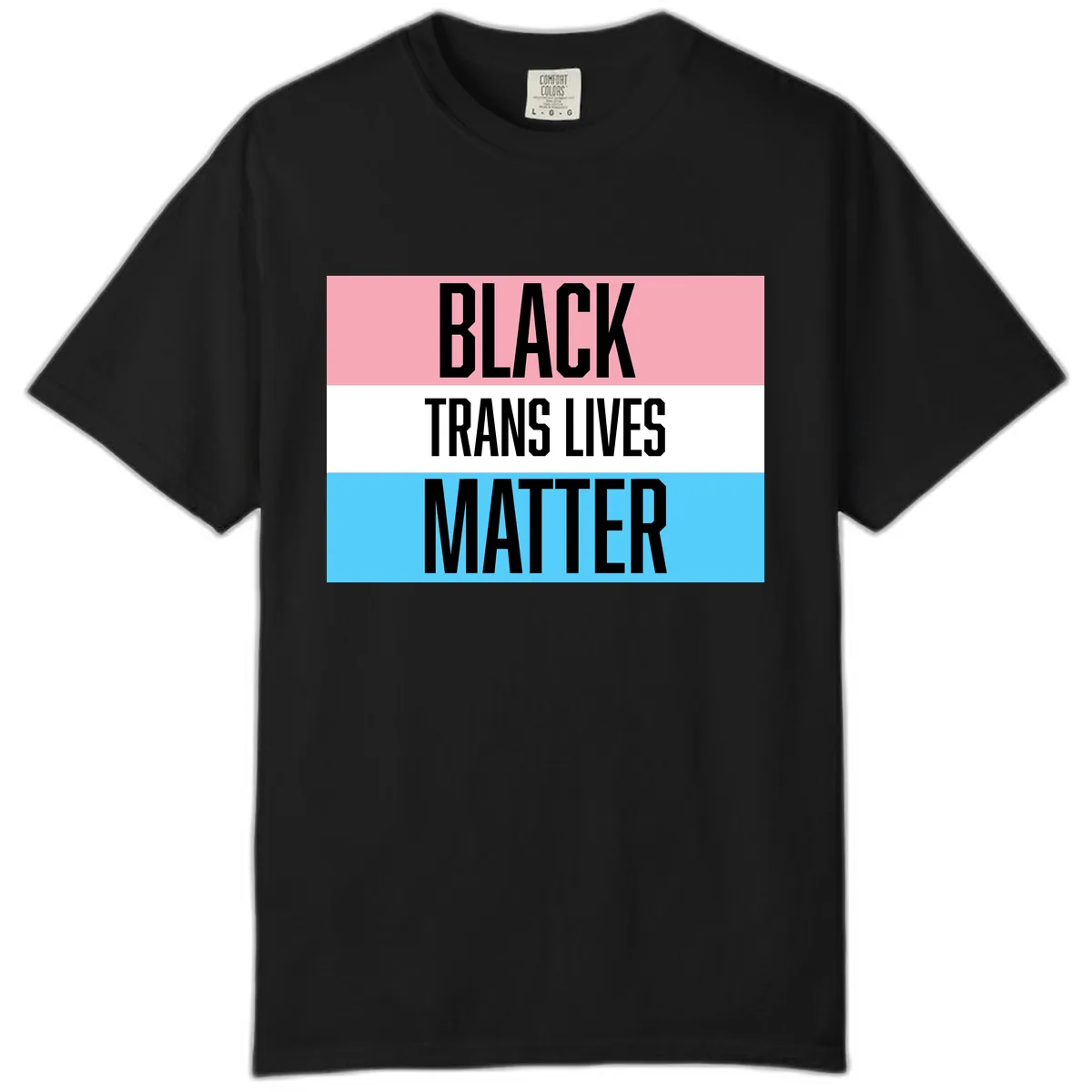 Black Trans Lives Matter Comfort Color in Black