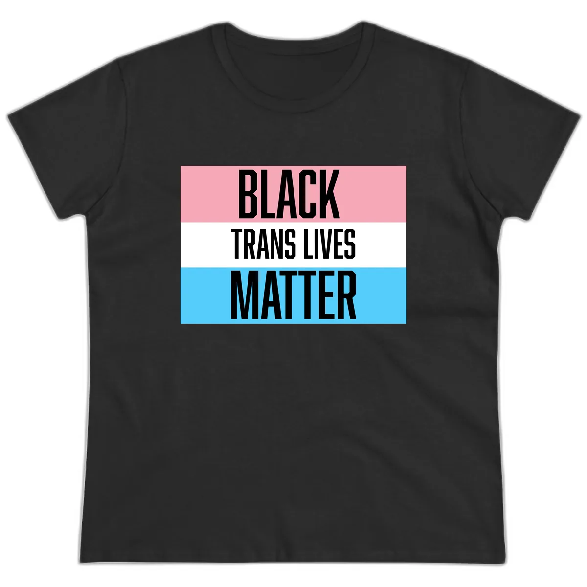 Black Trans Lives Matter Ladies Tee in Black