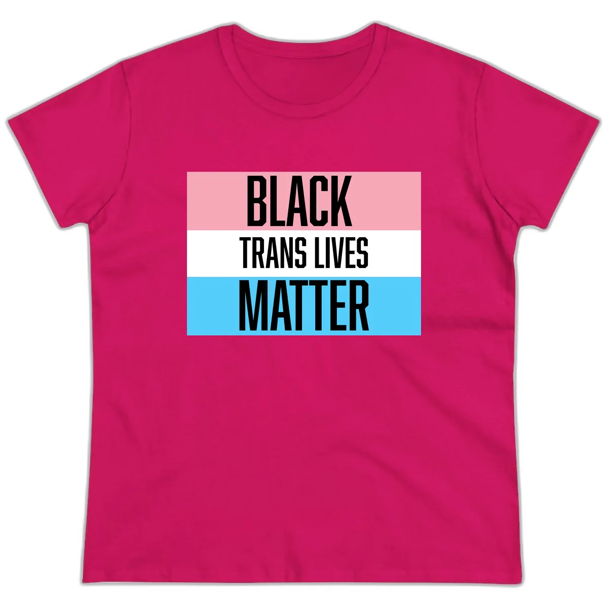 Black Trans Lives Matter Ladies Tee in Heliconia
