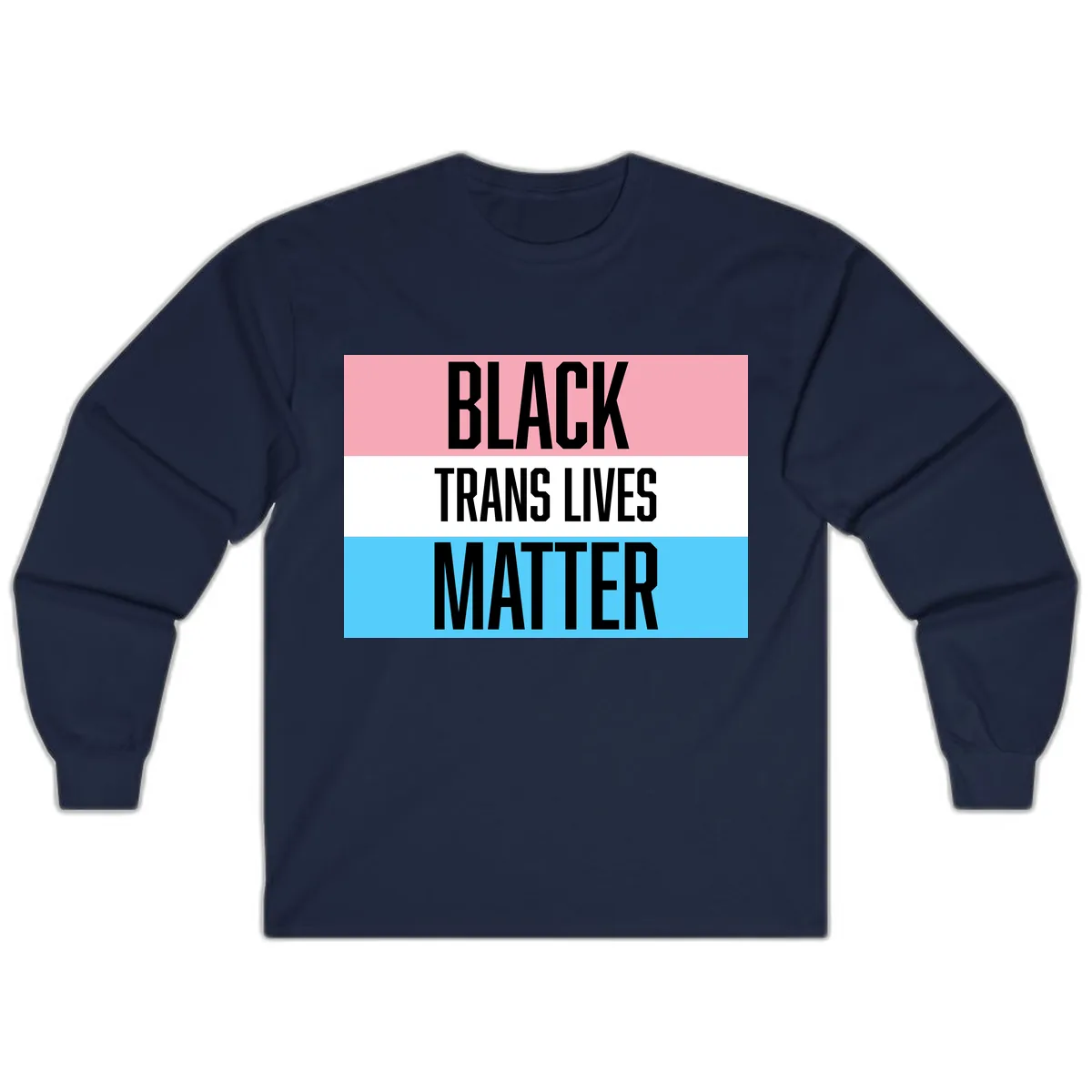 Black Trans Lives Matter Long Sleeve in Navy