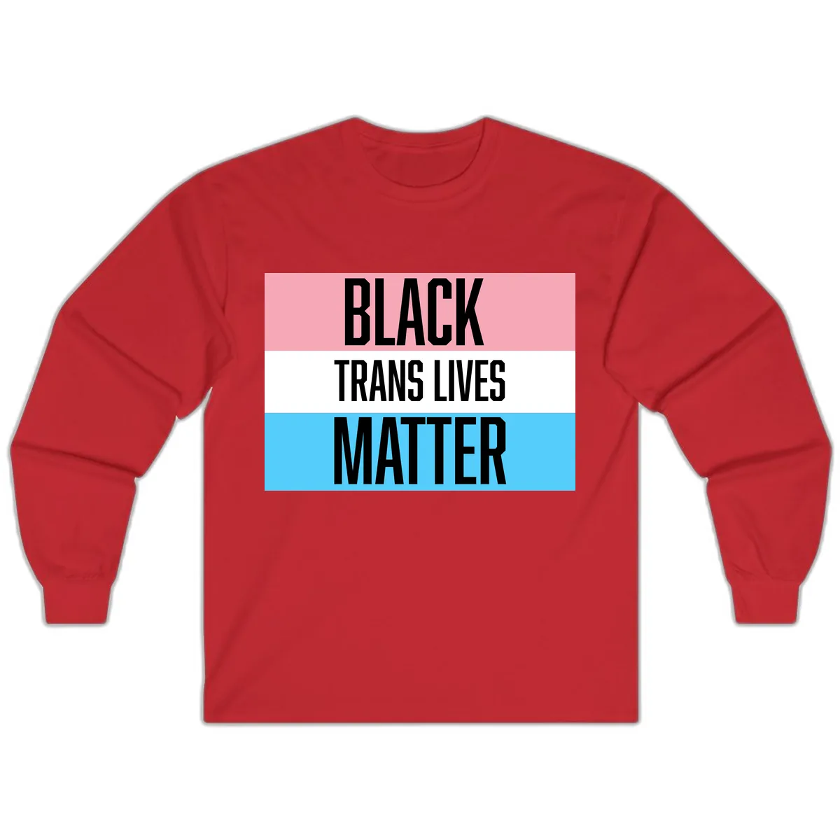 Black Trans Lives Matter Long Sleeve in Red