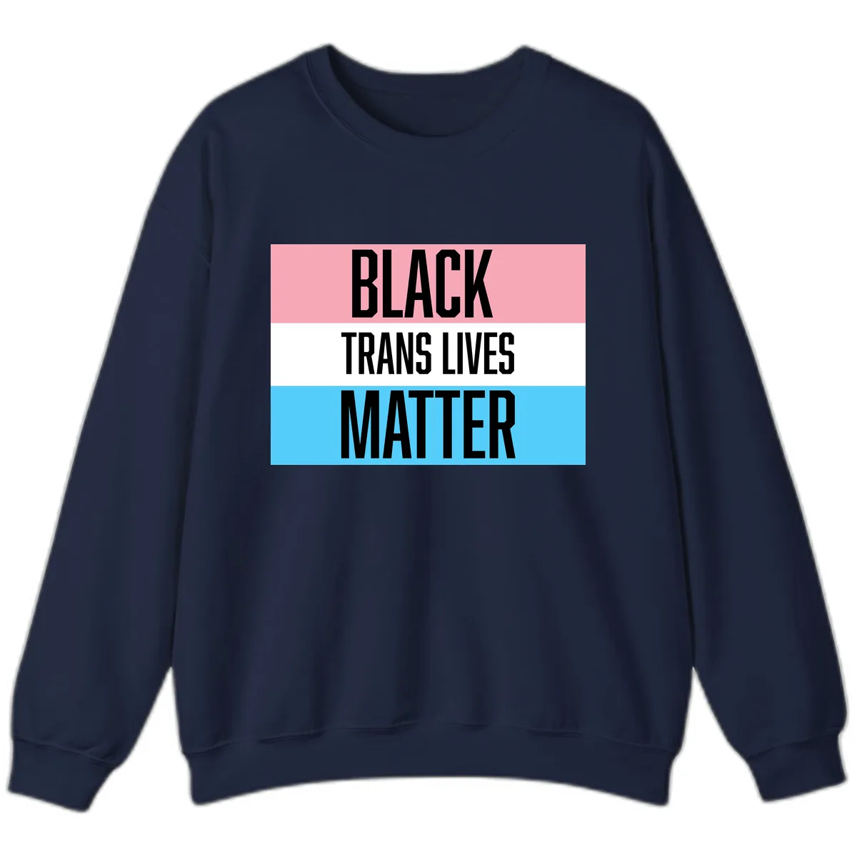 Black Trans Lives Matter Sweatshirt in Navy