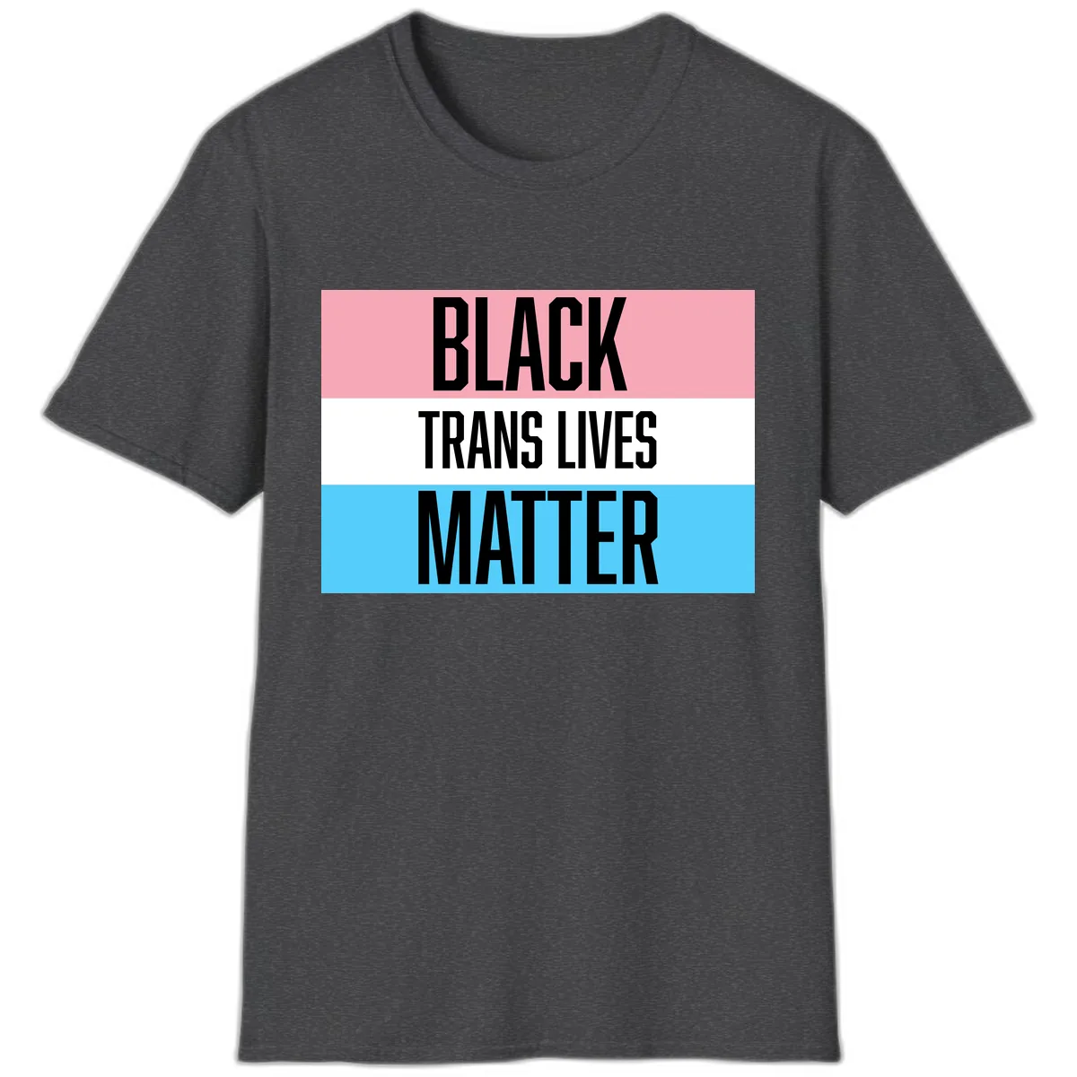 Black Trans Lives Matter T-Shirt in Dark Heather