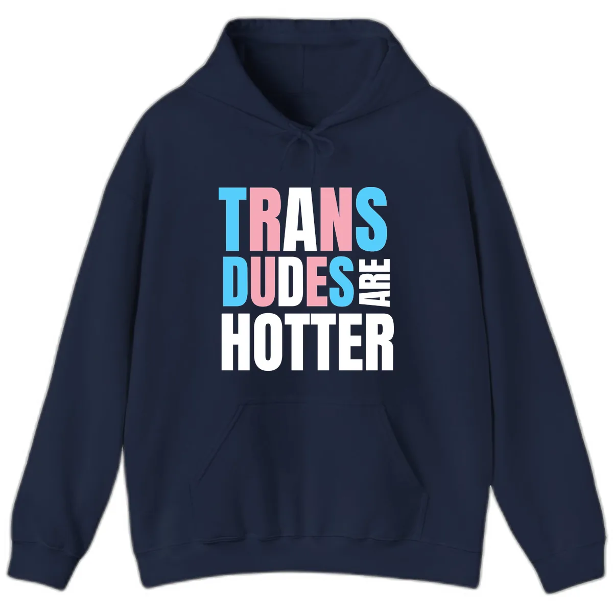 Trans Dudes Are Hotter Hoodie in Navy